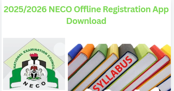 2025/2026 NECO Offline Registration App Download