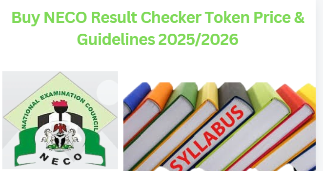 Buy NECO Result Checker Token Price & Guidelines 2025/2026