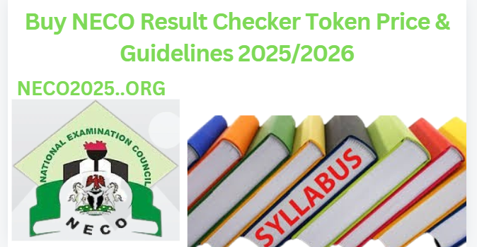 Buy NECO Result Checker Token Price & Guidelines 2025/2026