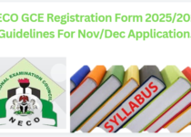 NECO GCE Registration Form 2025/2026 Guidelines For Nov/Dec Application.