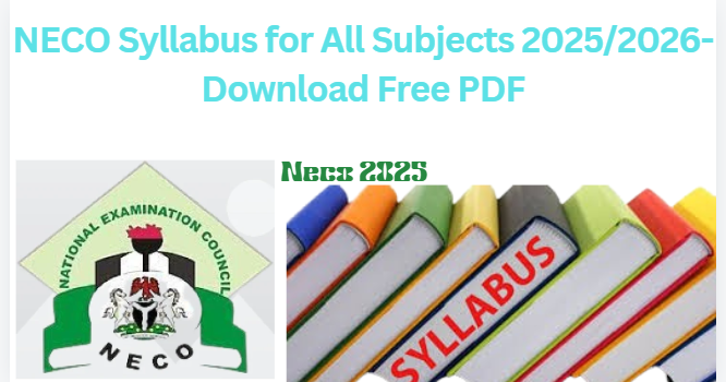 NECO Syllabus for All Subjects 2025/2026-Download Free PDF