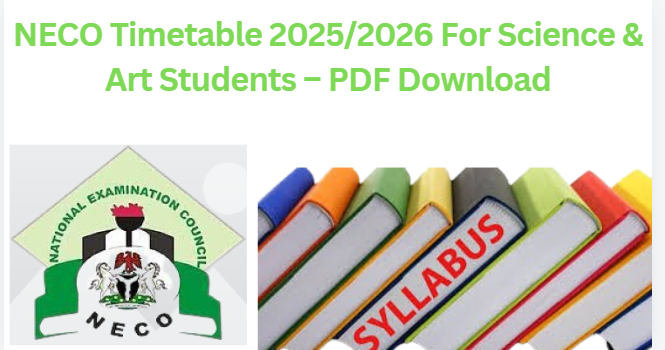 NECO Timetable 2025/2026 For Science & Art Students – PDF Download