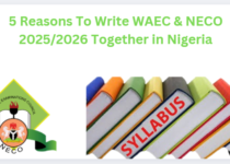 5 Reasons To Write WAEC & NECO 2025/2026 Together