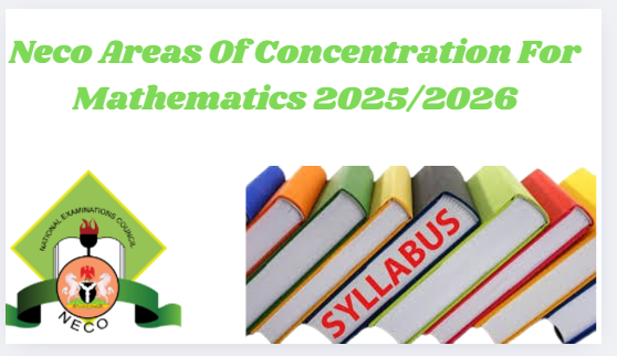 Neco Areas Of Concentration For Mathematics 2025/2026