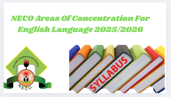 NECO Areas Of Concentration For English Language 2025/2026