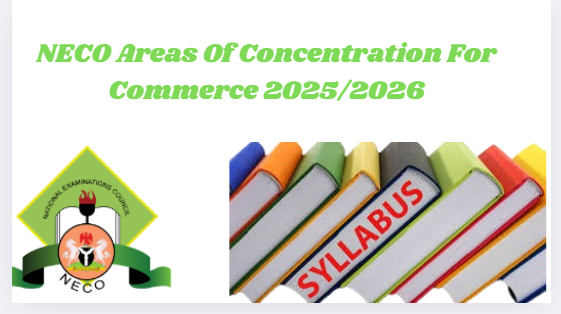 NECO Areas Of Concentration For Commerce 2025/2026