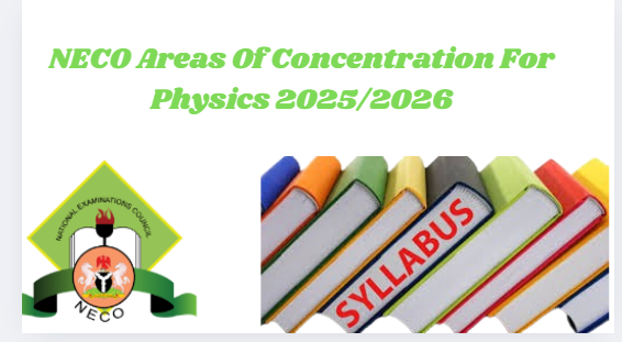 NECO Areas Of Concentration For Physics 2025/2026