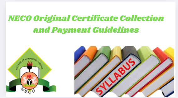 NECO Original Certificate Collection and Payment Guidelines