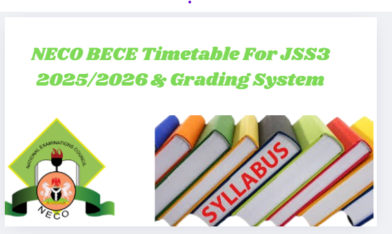 NECO BECE Timetable For JSS3 2025/2026 & Grading System