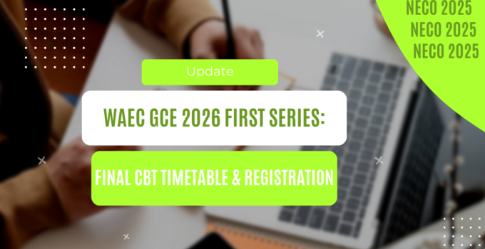 WAEC GCE 2026 First Series: Final CBT Timetable & Registration Details