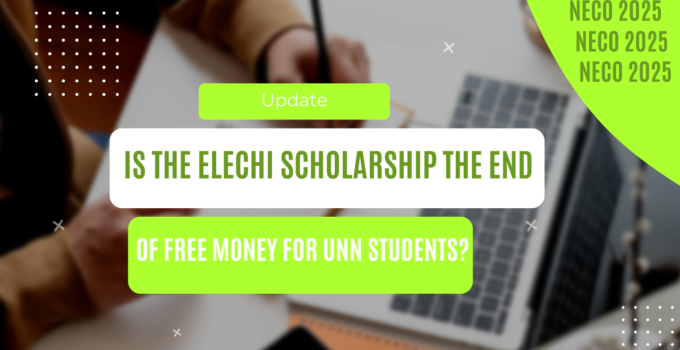 Is the Elechi Scholarship the End of "Free Money" for UNN Students?